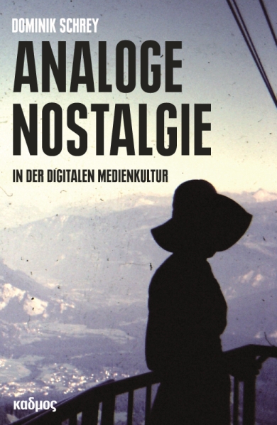 Analoge Nostalgie in der digitalen Medienkultur